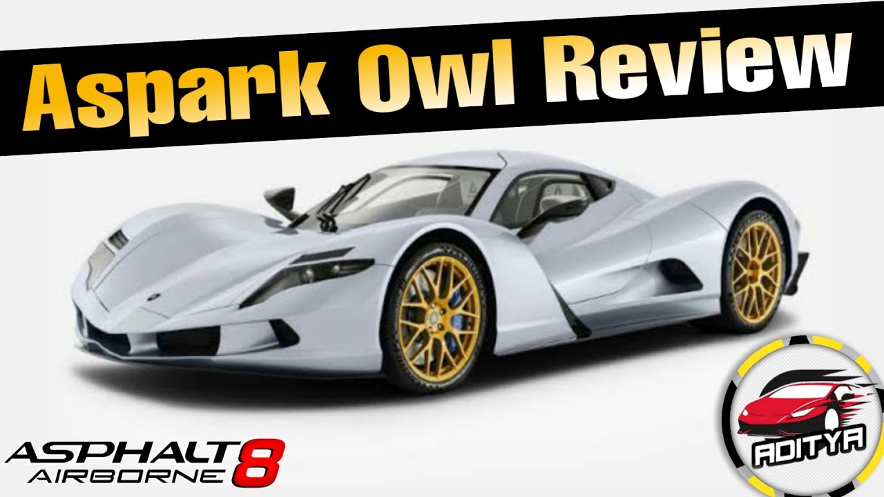 Asphalt 8 - Aspark Owl Complete Review | S Class Electric Car - by Aditya Sharma