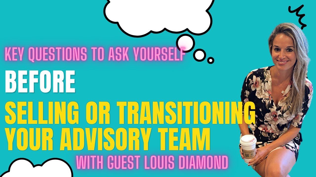 DO NOT Buy, Sell or Transition an Advisory Team before Watching This!