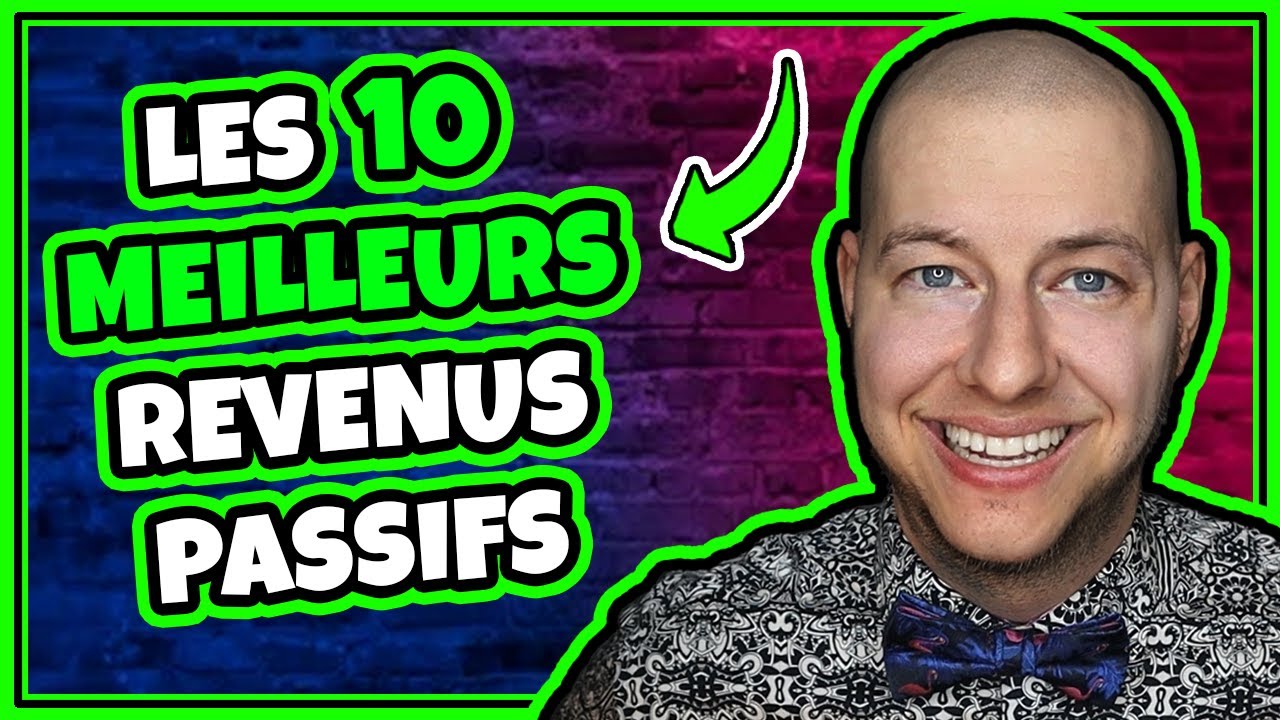 10 ID&Eacute;ES de Comment Se Cr&eacute;er Un Revenu Passif