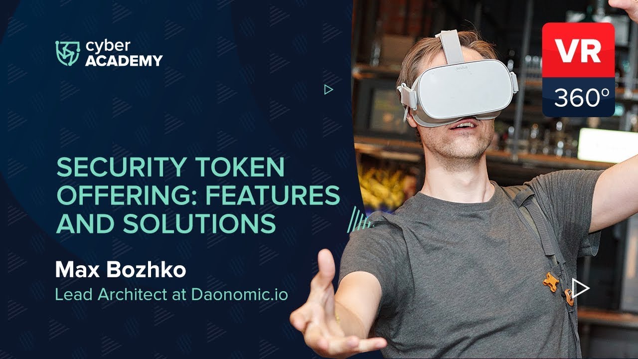 Security Token Offering: Особености и решения |  Макс Божко VR 360&deg;