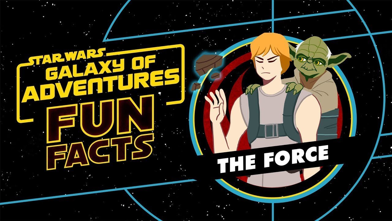 The Force | Star Wars Galaxy of Adventures Fun Facts