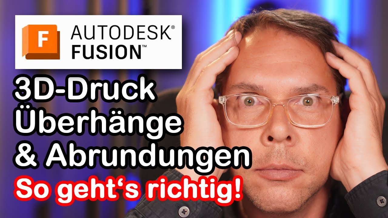Autodesk Fusion [deutsch] - Überhänge im 3D-Druck vermeiden (Abrundung vs. Fase)