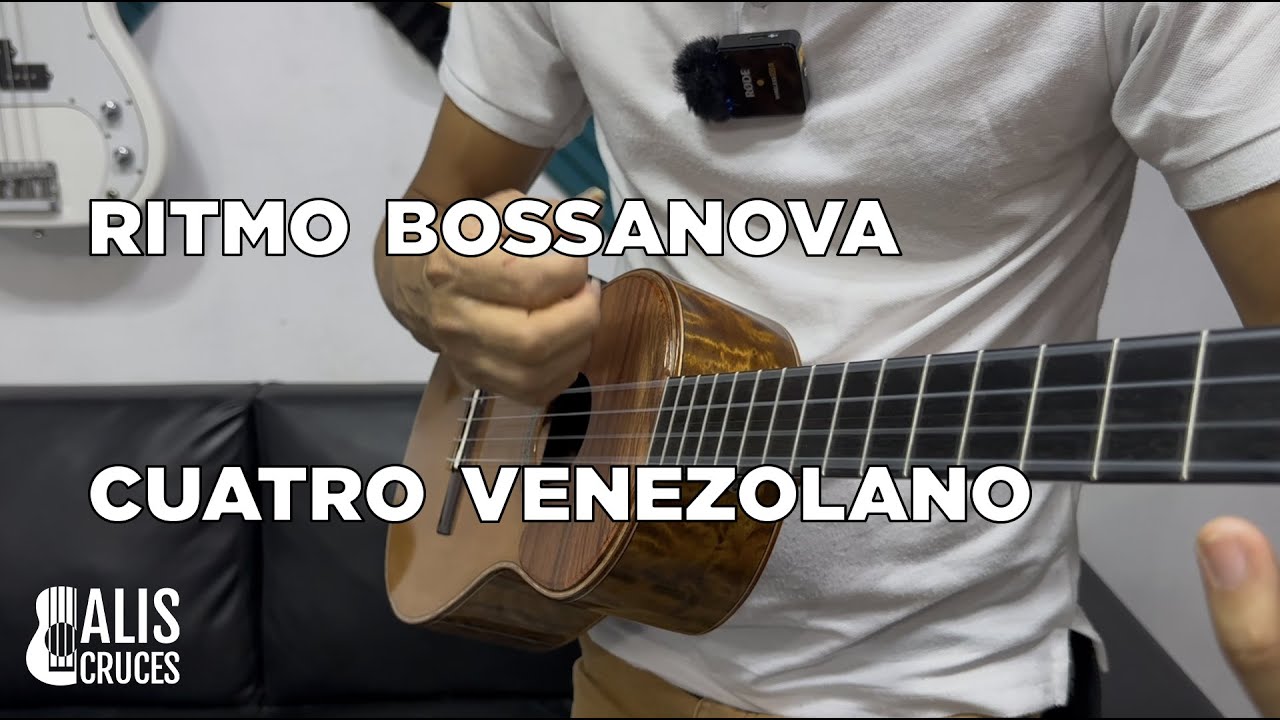 COMO TOCAR Bossanova Cuatro venezolano. Prof Alis Cruces