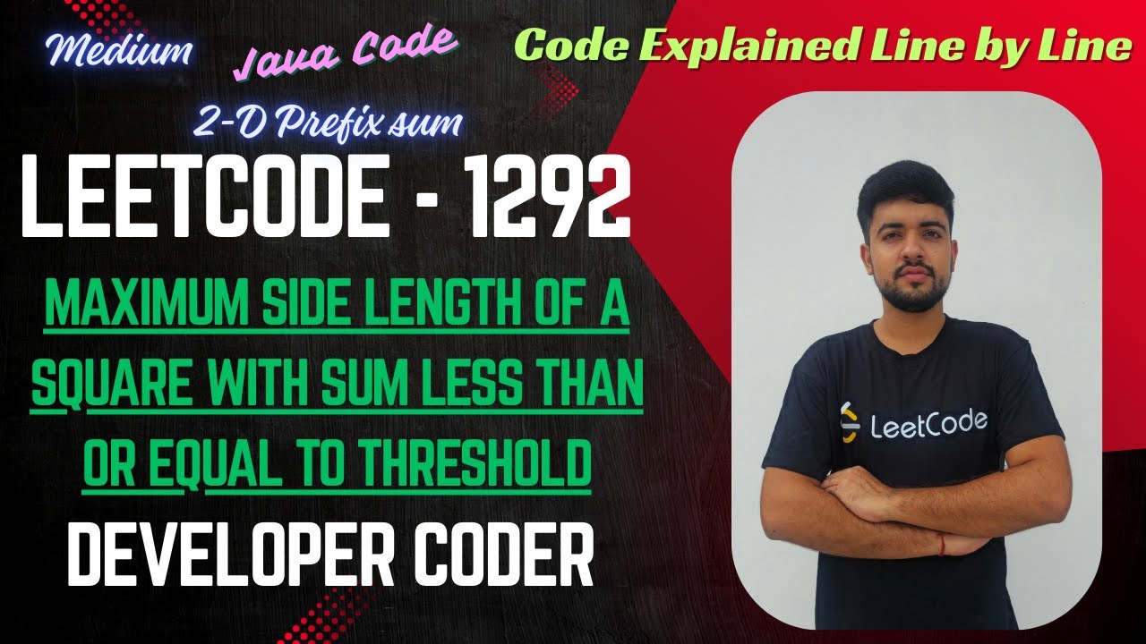 Maximum Side Length of a Square with Sum Less than or Equal to Threshold | LeetCode 1292 | Java Code
