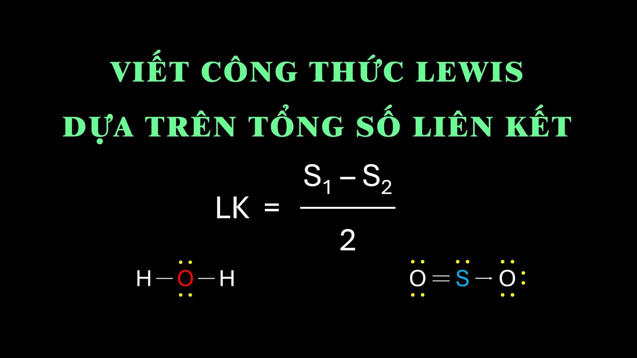 Viết công thức Lewis dựa trên tổng số liên kết. Draw the Lewis structure [Hóa 10.12]