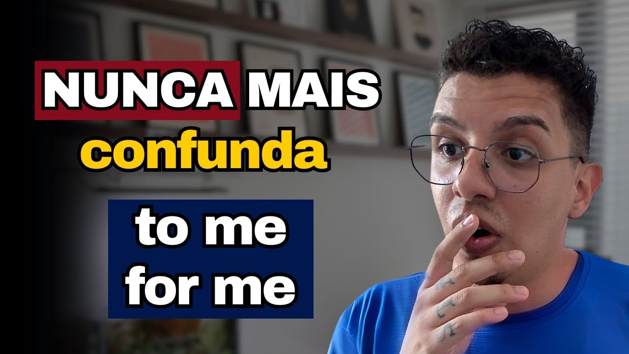 TO ME ou FOR ME - Essa Diferença Muda o Entendimento do INGLÊS!