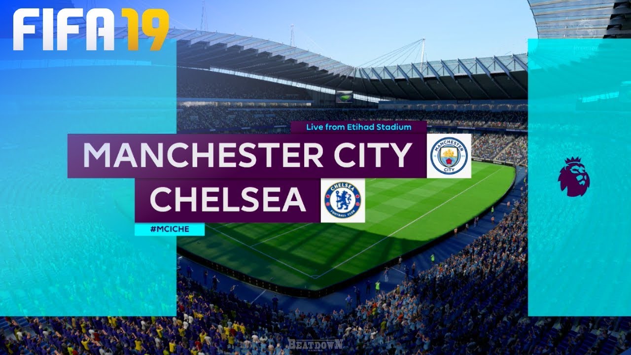 FIFA 19 - Manchester City vs. Chelsea @ Etihad Stadium