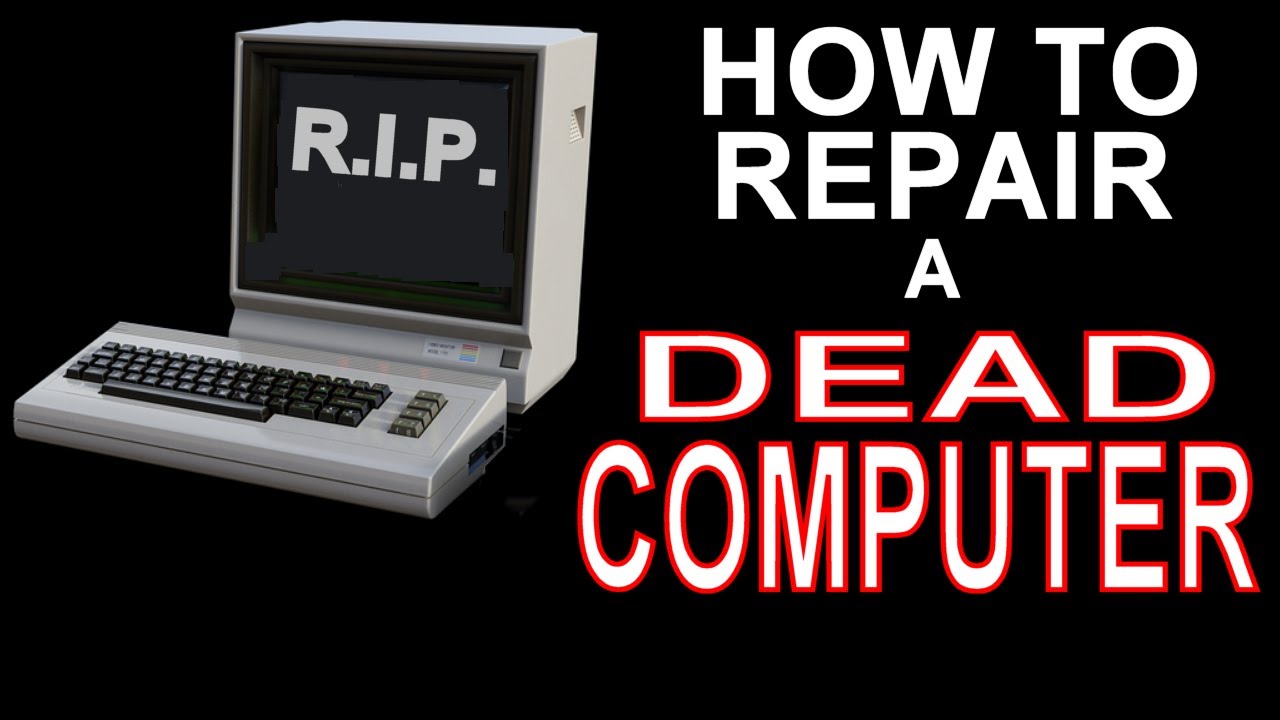 How to Repair a Dead Computer