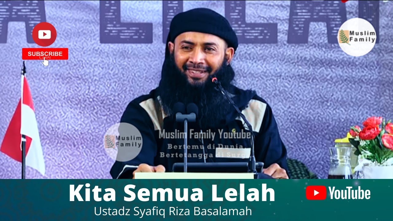 Kita Semua Lelah | Ustadz Syafiq Riza Basalamah