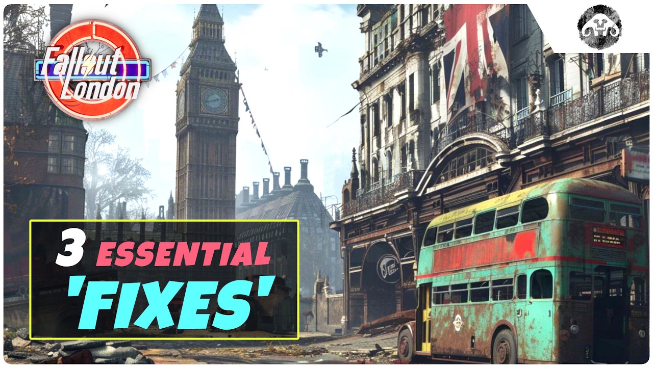 FALLOUT: LONDON - 3 Essential 'Fixes'