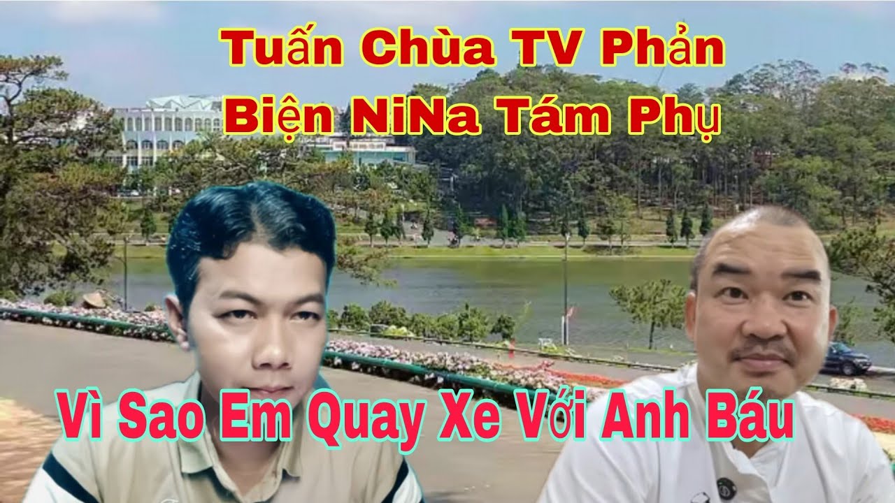Tuấn Chùa TV  Phản Biện NiNa Tám Phụ Về Sự Việc Anh Báu #TuanChuaTV