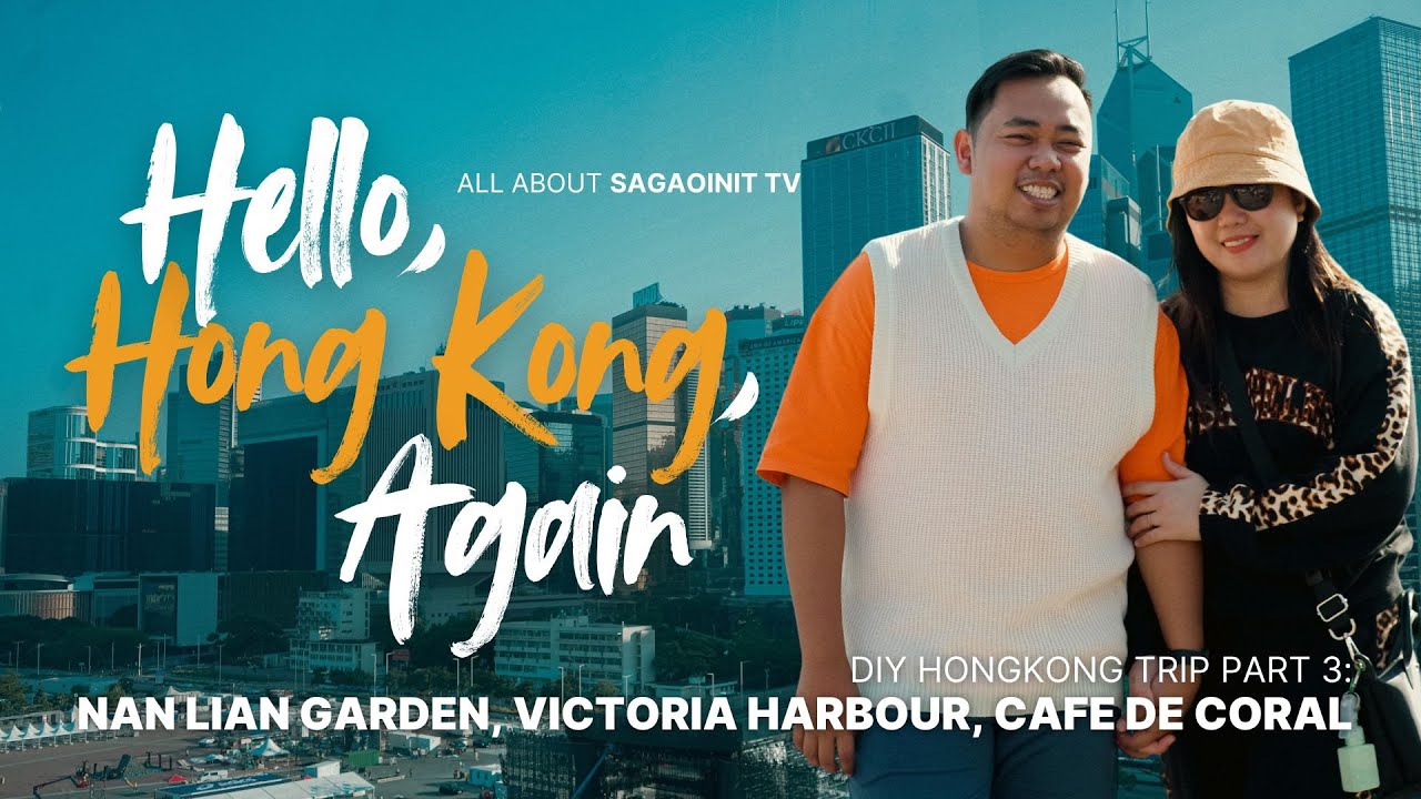 HELLO HONGKONG AGAIN PART 3 (Nan Lian Garden, Victoria Harbour, Cafe De Coral)