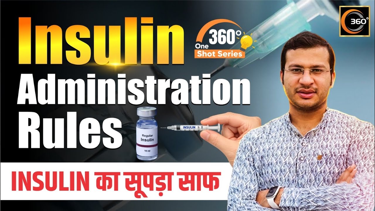 Insulin Administration Rules & Side Effects | 360° One Shot Series 🔥| Siddharth Sandu Sir