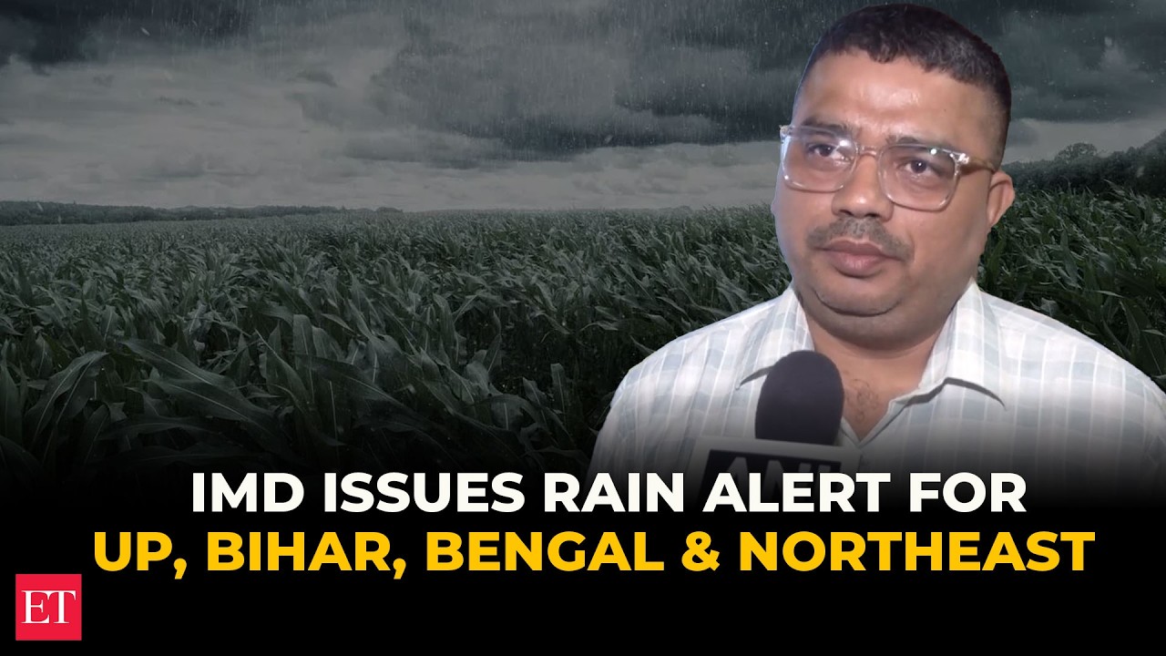 IMD issues rain alert for UP, Bihar, West Bengal, Sikkim and North Eastern states