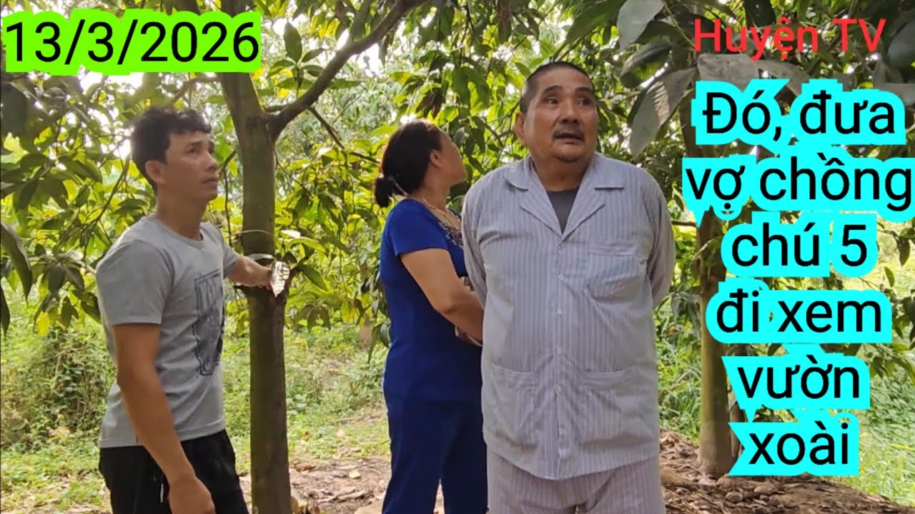 ĐÓ ,ĐƯA CHÚ 5 ĐI XEM VƯỜN XOÀI 