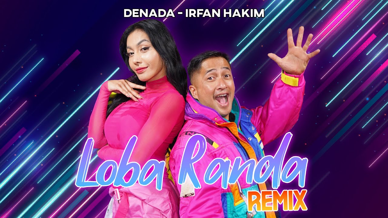 IRFAN HAKIM x DENADA - LOBA RANDA ( REMIX )