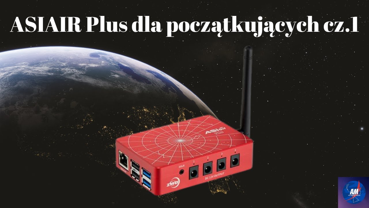 Asiair Plus dla początkujących cz.1