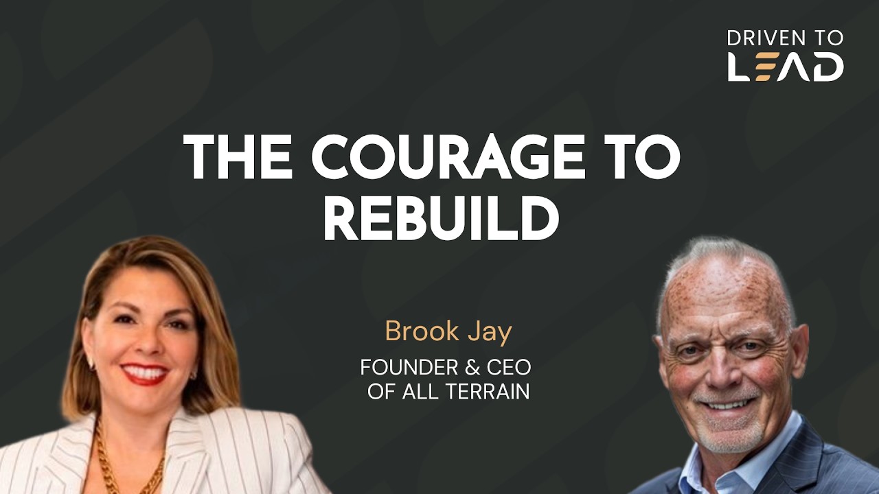 SE01E53 The Courage To Rebuild | Brook Jay | Driven to Lead