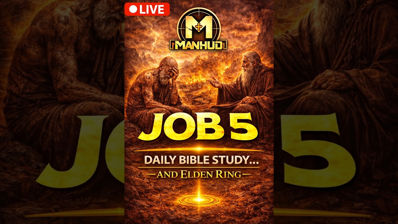 Vertical Daily Bible Study Stream... and Elden Ring - Job Chapter 5
