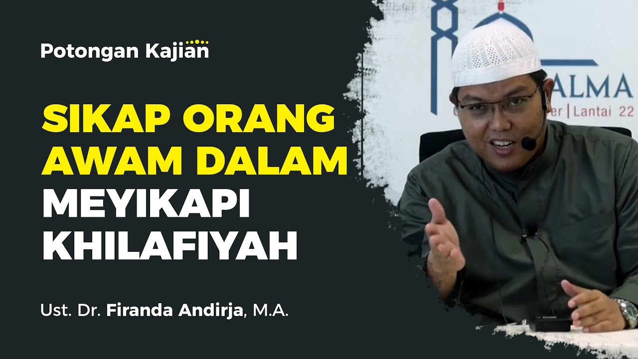 SIKAP ORANG AWAM DALAM MENYIKAPI KHILAFIYAH - Ustadz Dr. Firanda Andirja, Lc, MA.