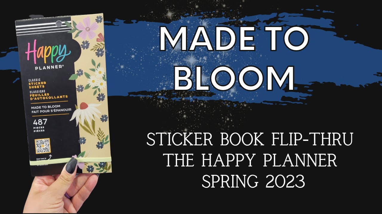 Made To Bloom | Sticker Book Flip-Thru | The Happy Planner | Spring 2023