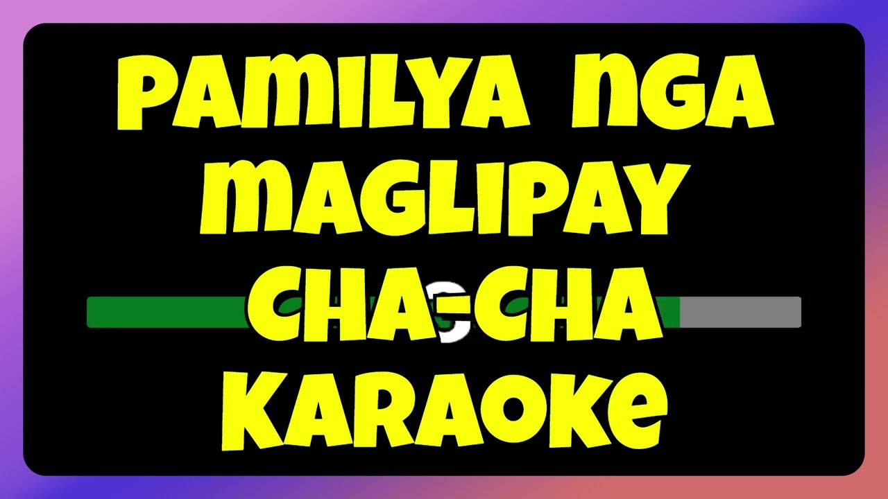 PAMILYA NGA MAGLIPAY KARAOKE