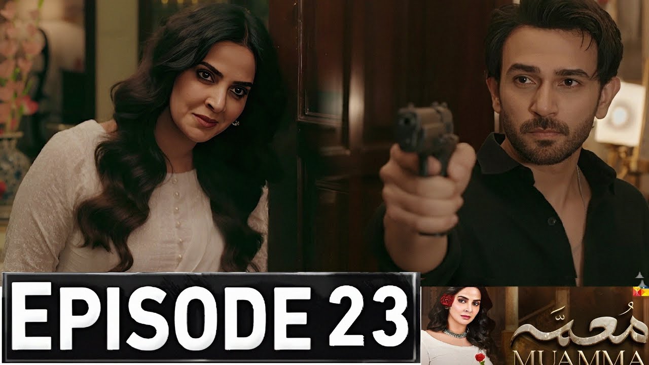 Muamma Episode 23 Promo | Muamma Drama Episode 23 Teaser | Muamma Episode 24 Review 