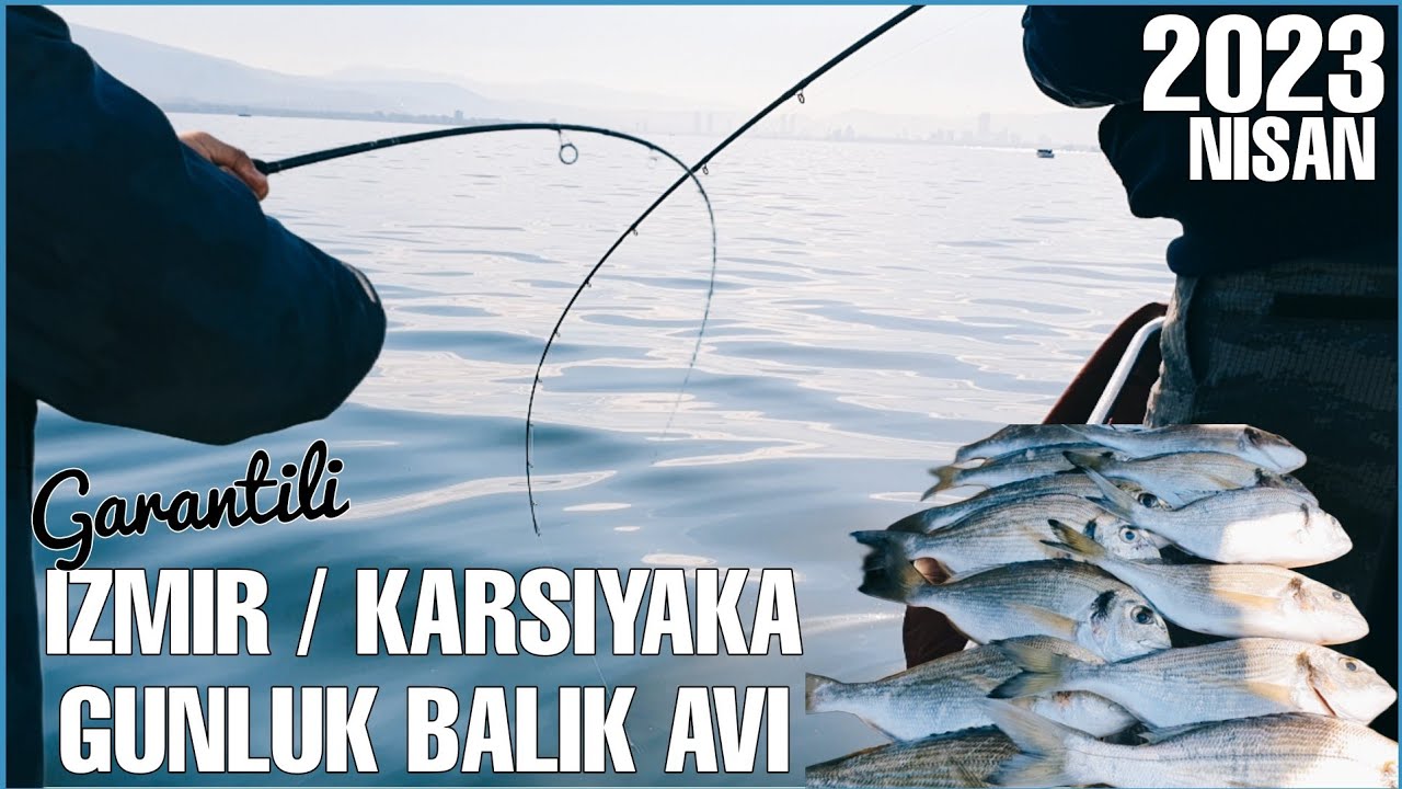 IZMIR / KARSIYAKA / GUNLUK BALIK AVI ( 30.04.2023 )