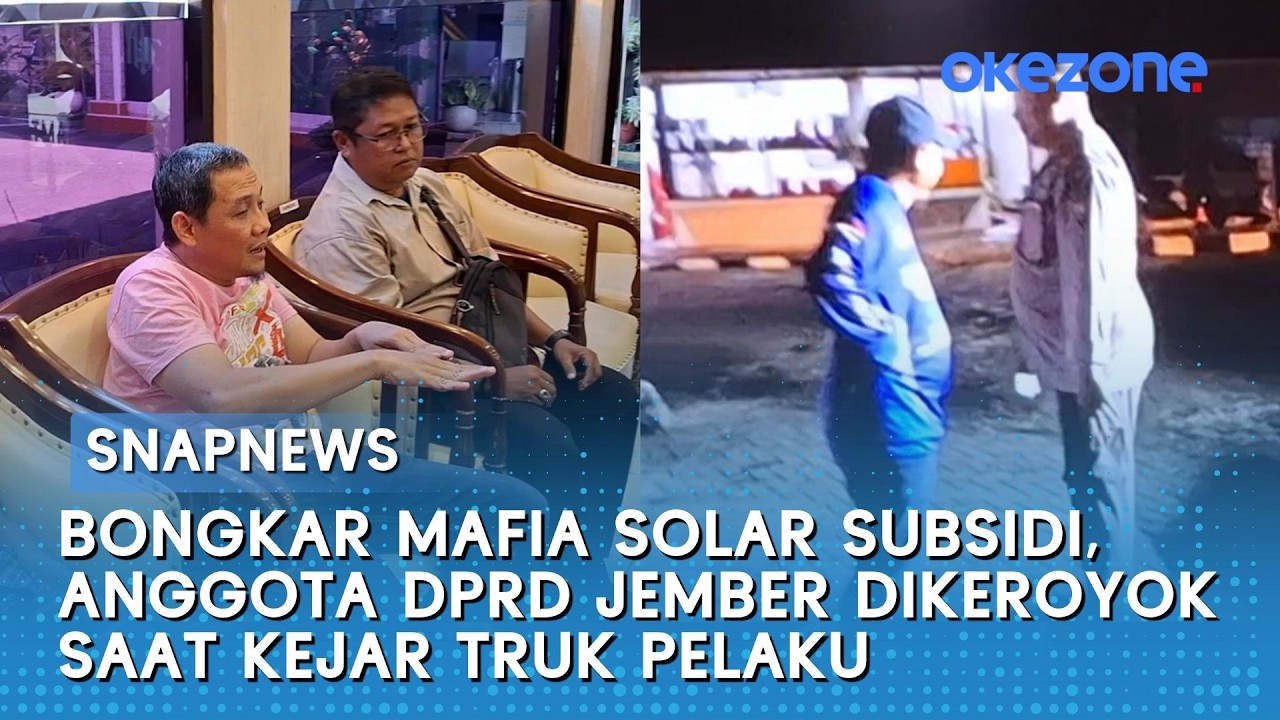 Bongkar Mafia Solar Subsidi, Anggota DPRD Jember Dikeroyok saat Kejar Truk Pelaku | Snapnews