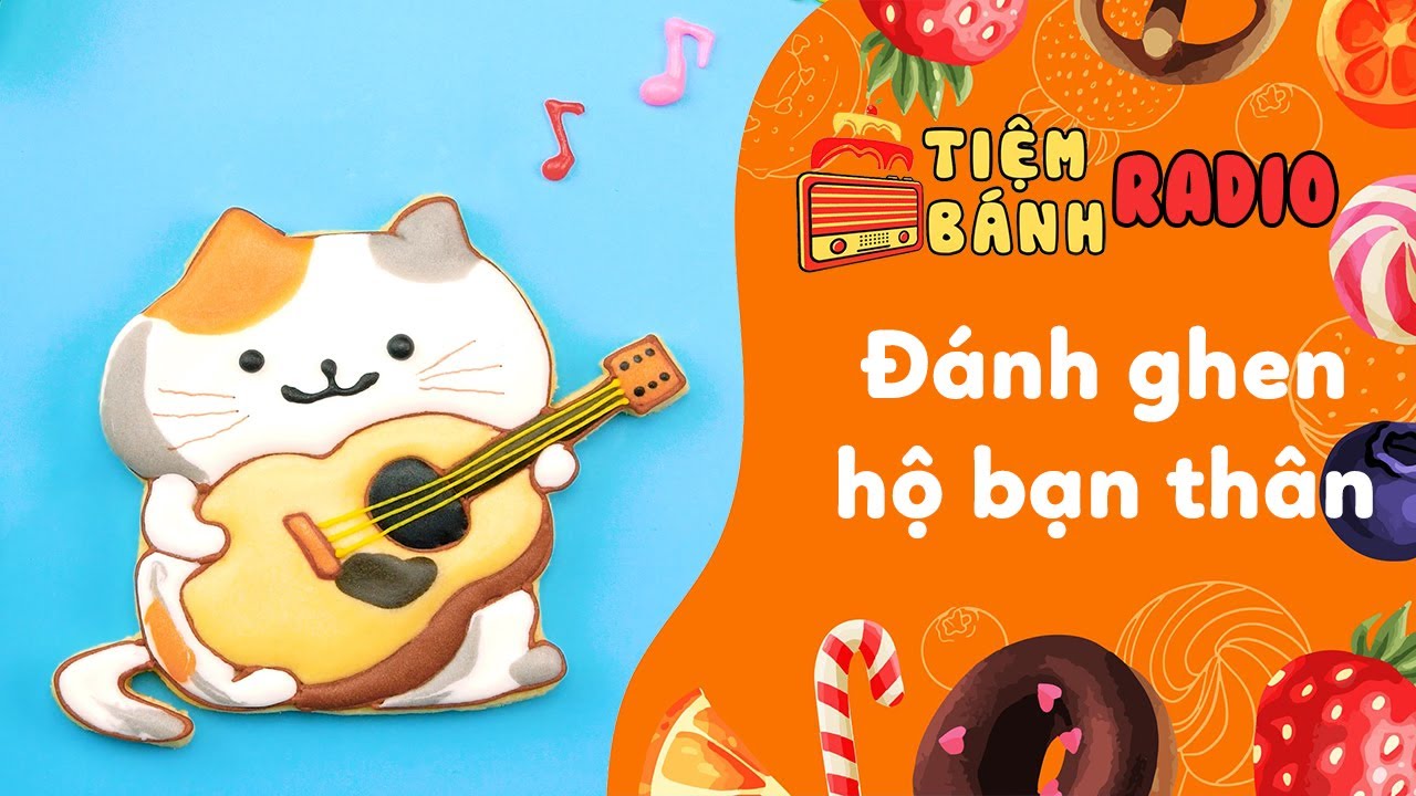 Radio số 44: Đánh Ghen Hộ Bạn Thân 👊 Tiệm Bánh Radio 🍰 Tâm Sự Cuộc Sống