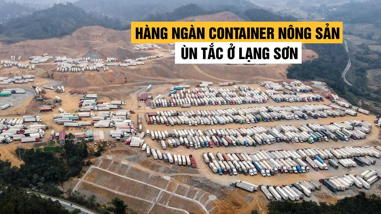 Trung Quốc ‘đóng biên’, hàng ngàn container nông sản ùn tắc ở Lạng Sơn