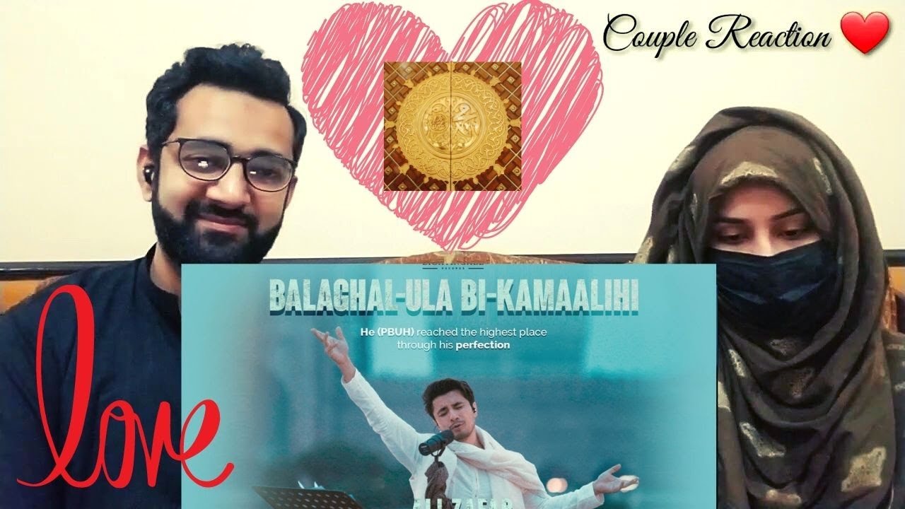 ​@CoupleReactionvlogs on Balaghal Ula Bi Kamaalihi | Ali Zafar | Naat | Miraj | #1 ON TRENDING