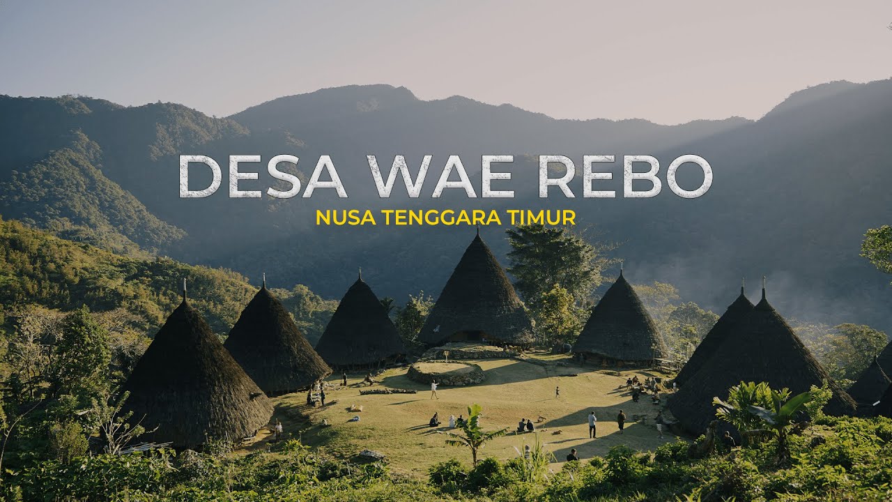 DESA TERCANTIK DI ATAS AWAN : WAE REBO, Nusa Tenggara Timur
