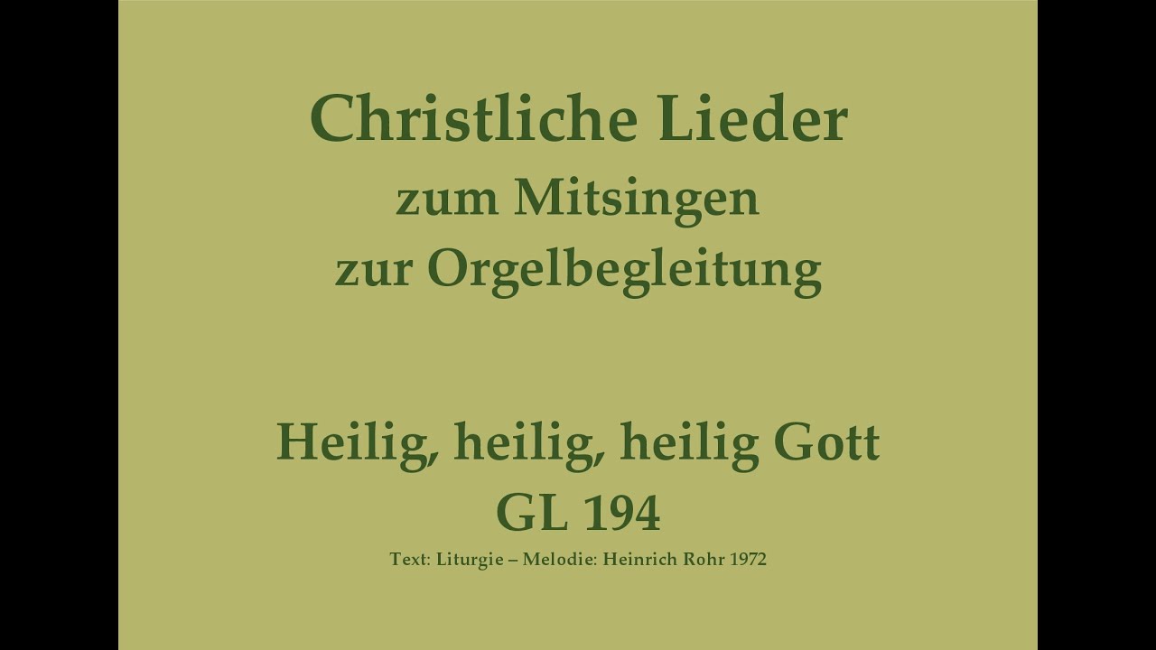 Heilig, heilig, heilig Gott GL 194 Sanctus-Lied zum Mitsingen mit Orgelbegleitung