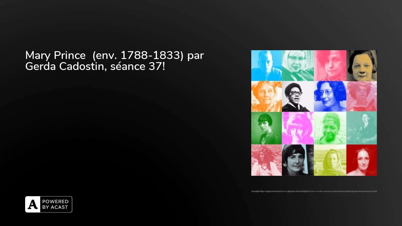 Mary Prince  (env. 1788-1833) par Gerda Cadostin, séance 37!
