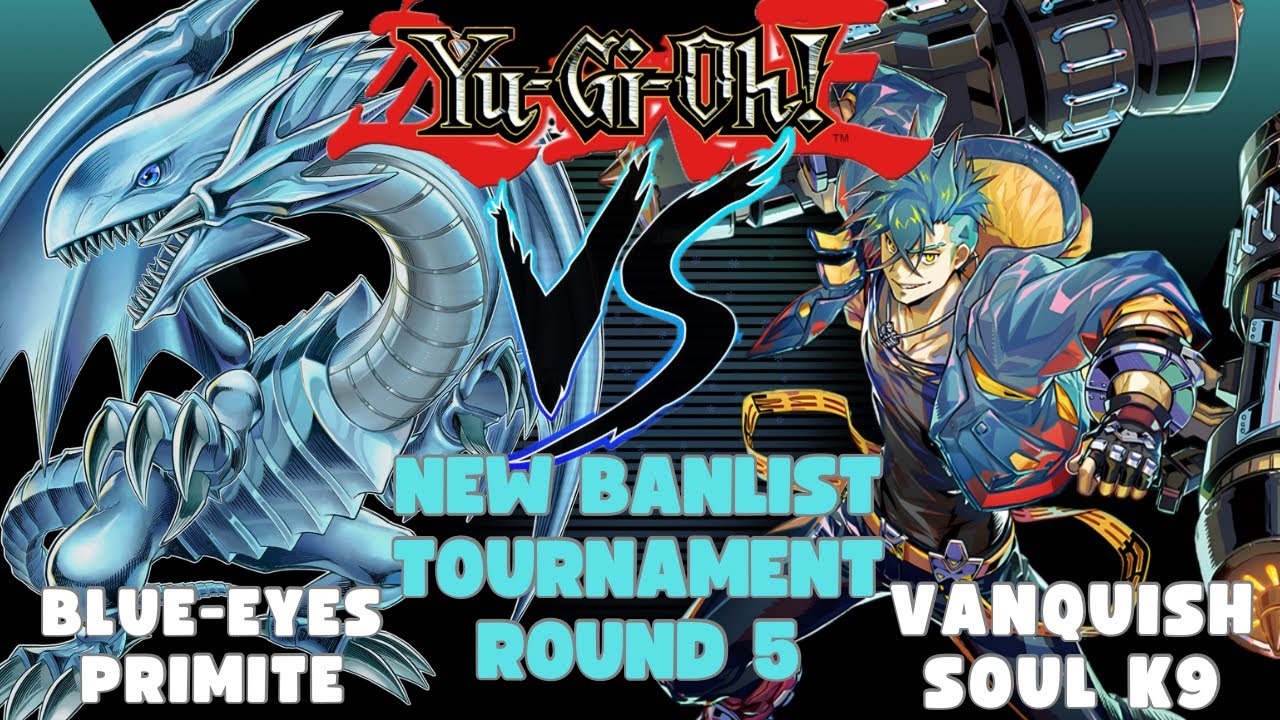 Yu-Gi-Oh! Blue-Eyes Primite против Vanquish Soul K9 (турнир по новым запрещенным картам) Раунд 5