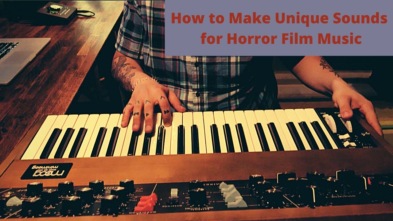 How to Create Unique Sounds for Horror Film Music