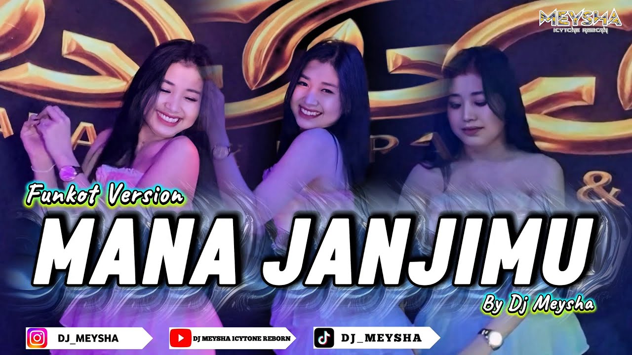 MANA JANJIMU - FUNKOT VERSION NEW 2025 || BY DJ MEYSHA