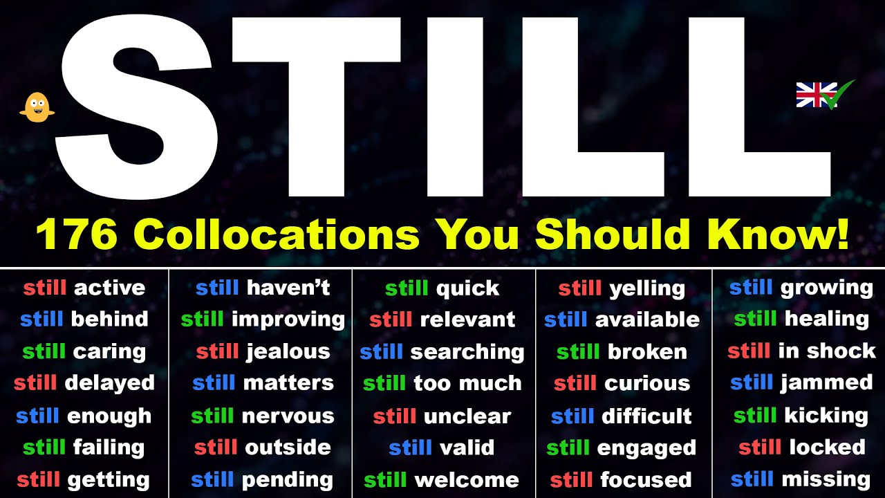 STILL in English: 176 Collocations You Should Know! (with example sentences)