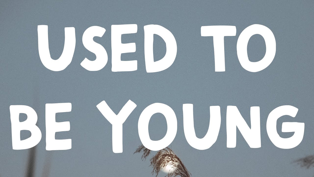 Miley Cyrus - Used To Be Young (Lyrics)