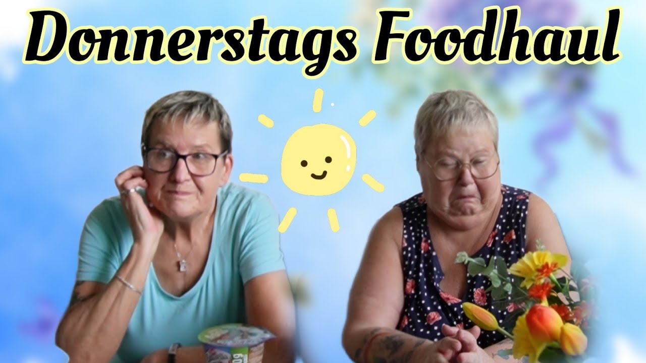 Die Donnerstagsfrauen 😉 neuer Foodhaul 🌞