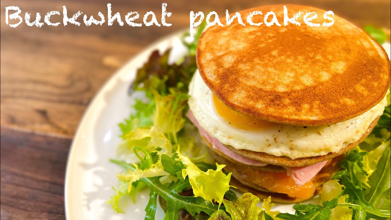 そば粉のパンケーキ・ガレット風（グルテンフリー）Buckwheat pancakes / Pancakes au sarrasin