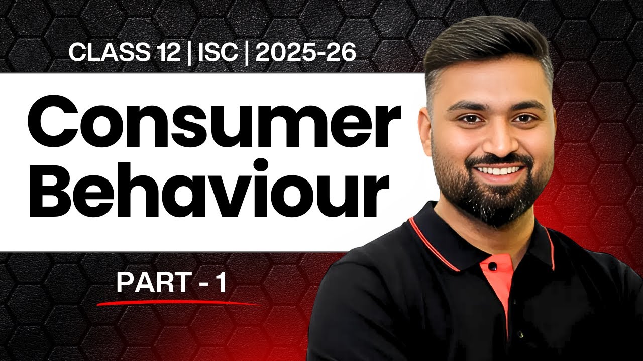 Consumer Behaviour 📚 | Part-1 📌 | Class-12 | ISC | Economics | Shubham Jagdish | 8112601234