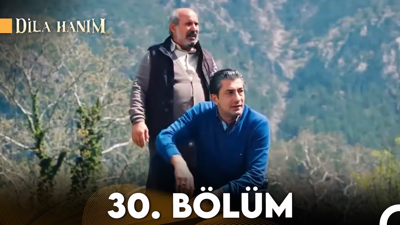 Dila Hanım 30. Bölüm