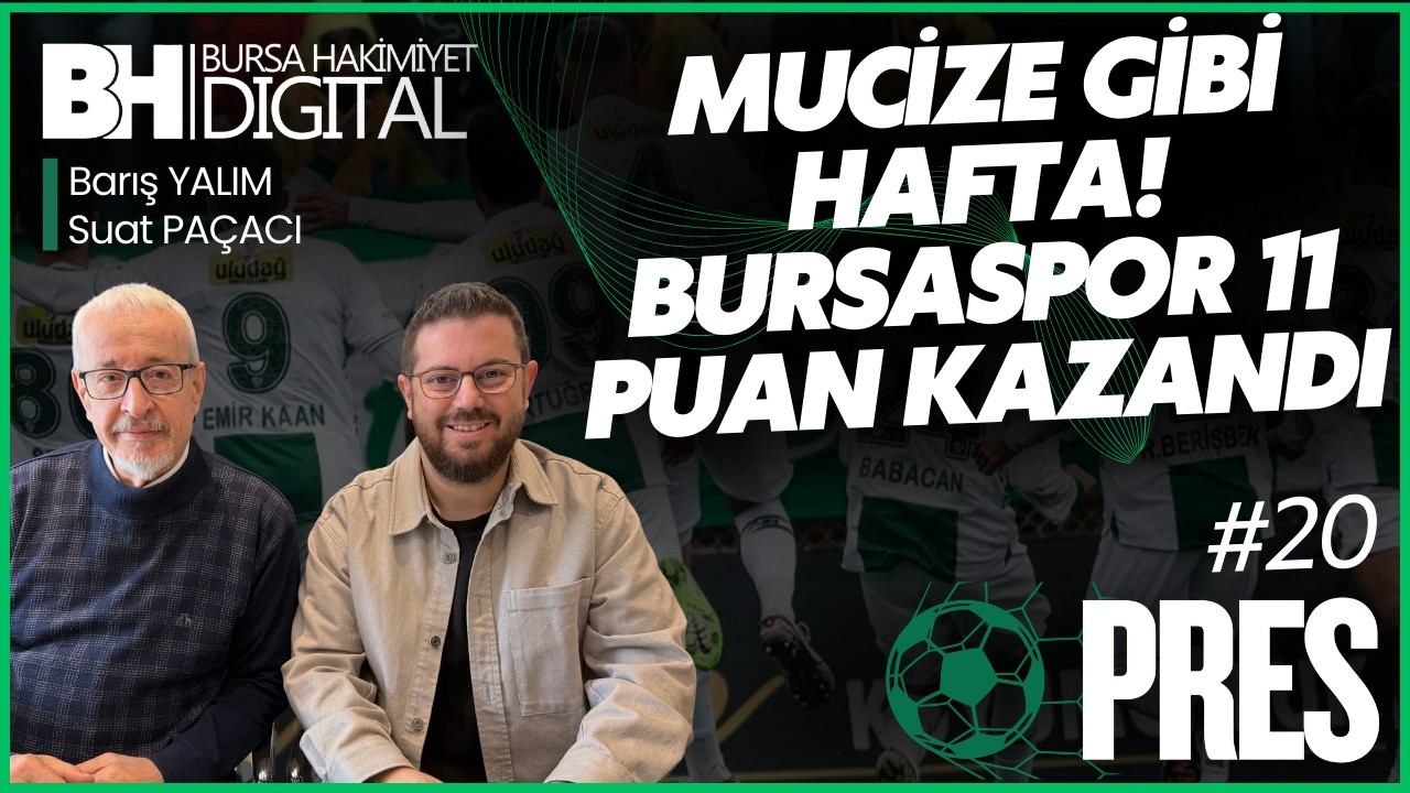 MUCİZE GİBİ HAFTA! BURSASPOR 11 PUAN KAZANDI | PRES #20