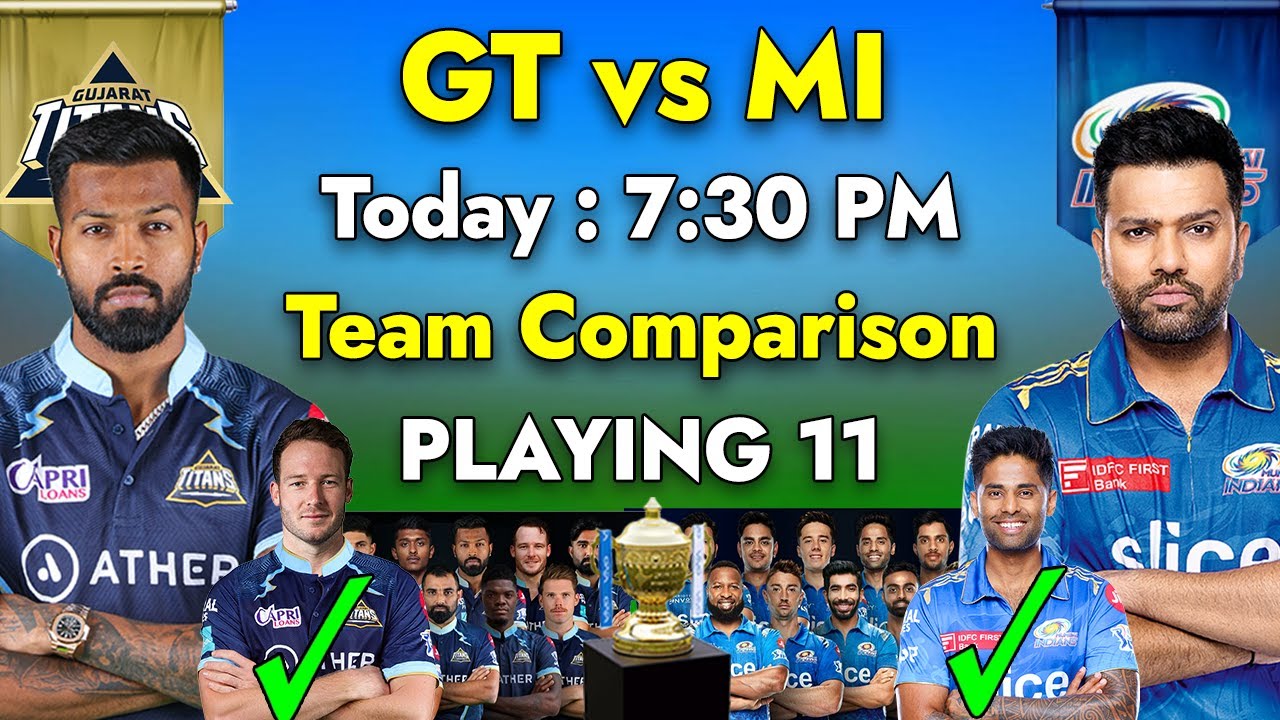 IPL 2023 | Mumbai VS Gujarat Playing 11 | MI vs GT Playing 11 Comparison