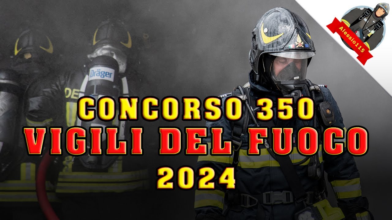 Nuovo concorso 350 Vigili del Fuoco - 2024