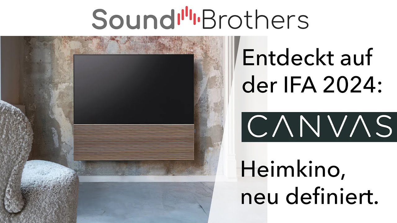 IFA 2024: Canvas HiFi - Heimkino, neu definiert!