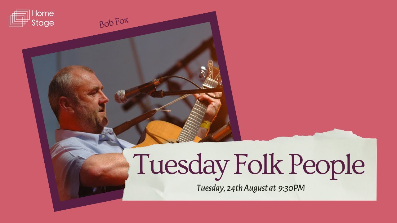 Tuesday Folk People :  Bob Fox