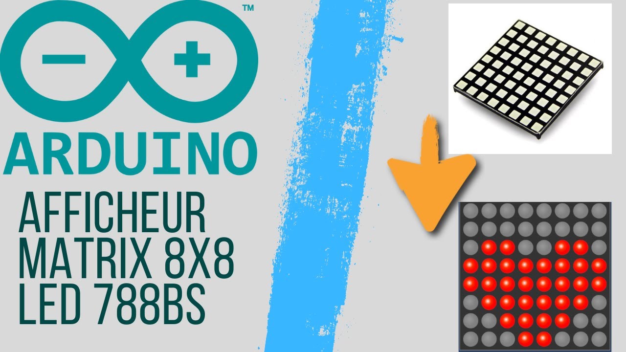 Utiliser une Matrice à LED 8x8 (788BS) | ARDUINO #21